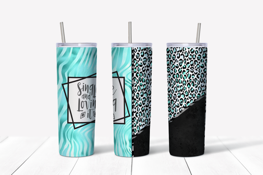 Single and Loving It 20 oz Tumbler (Teal)